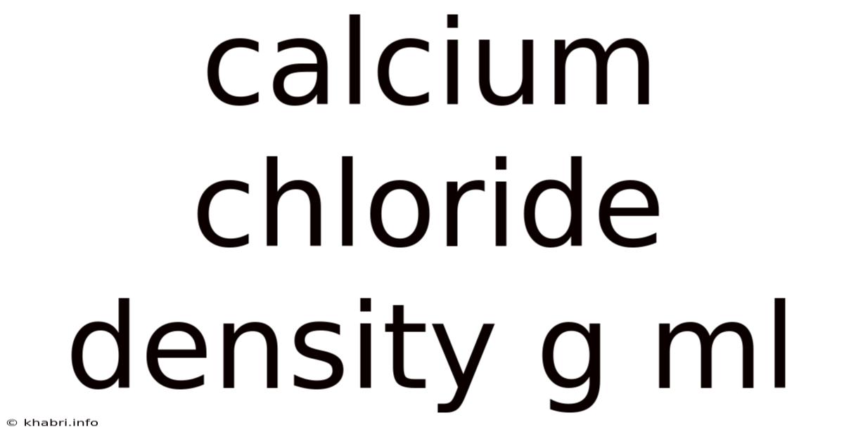Calcium Chloride Density G Ml