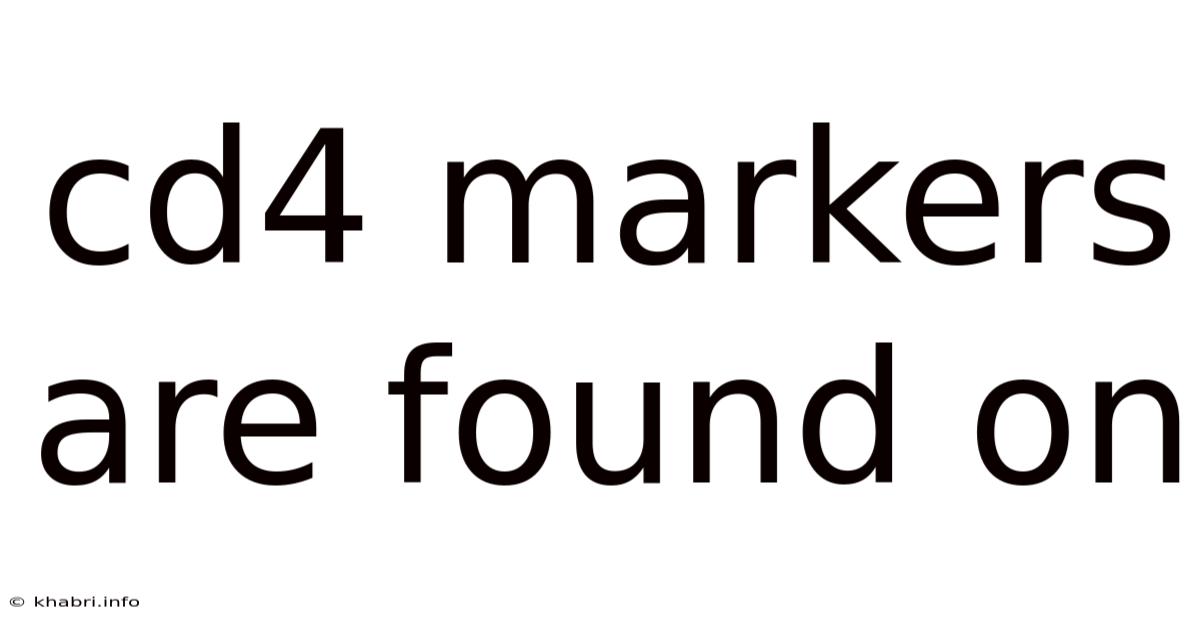 Cd4 Markers Are Found On