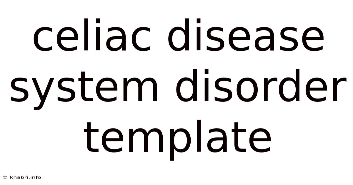 Celiac Disease System Disorder Template