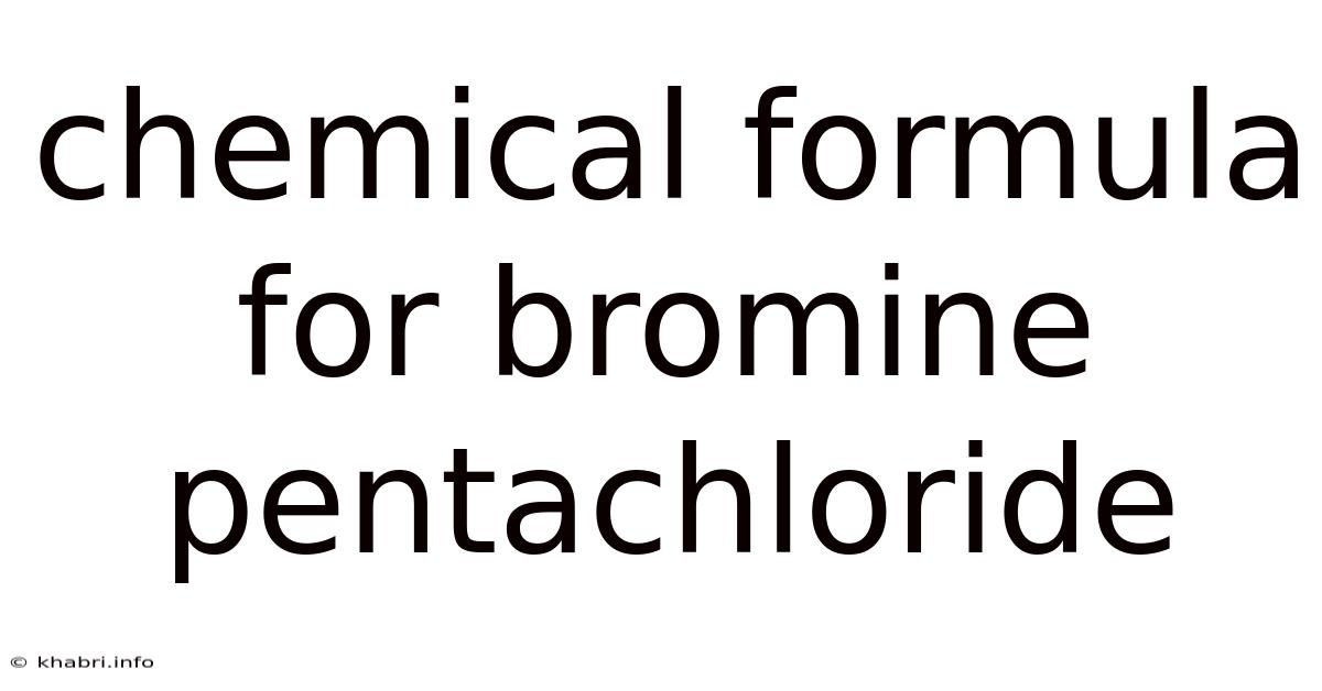 Chemical Formula For Bromine Pentachloride