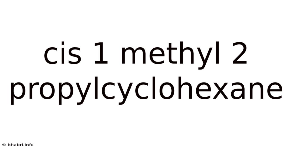 Cis 1 Methyl 2 Propylcyclohexane