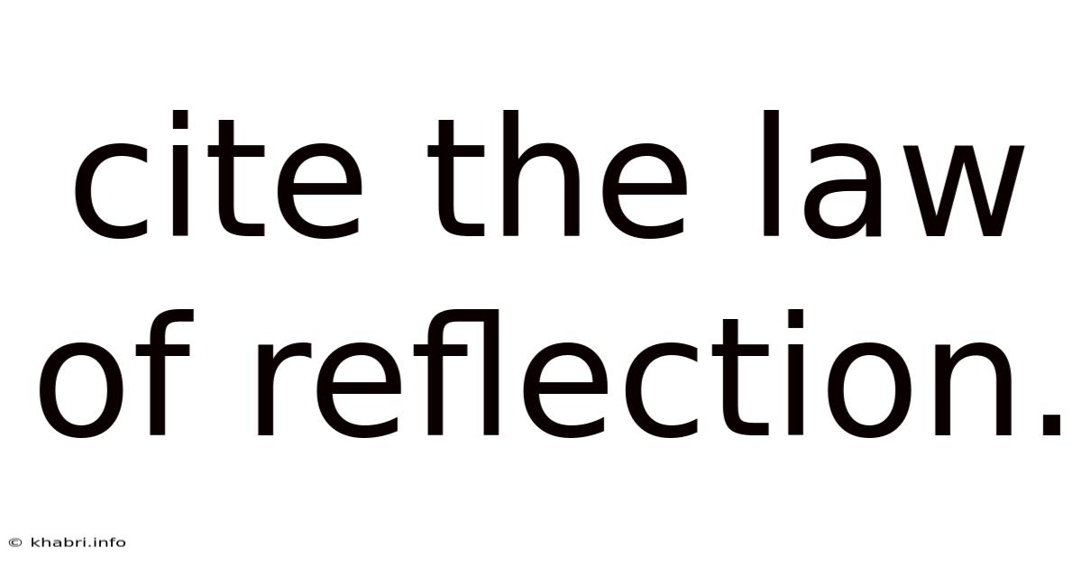 Cite The Law Of Reflection.