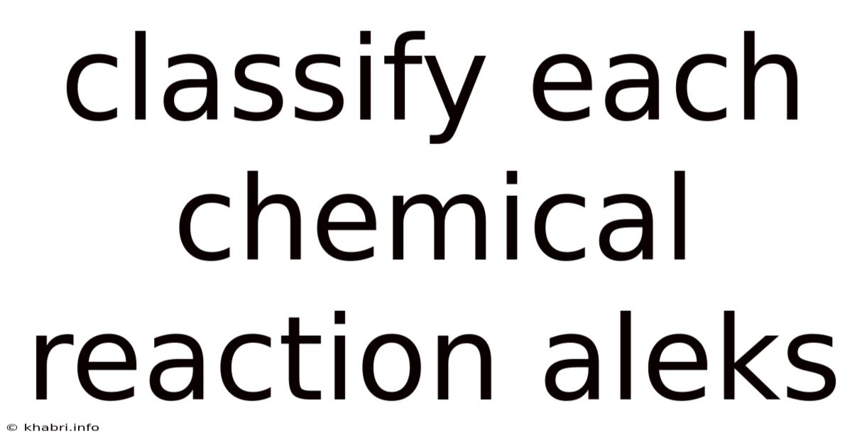 Classify Each Chemical Reaction Aleks