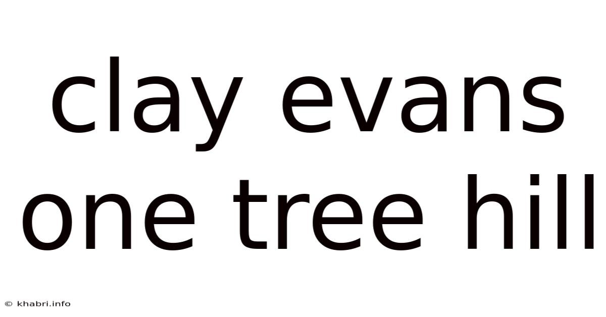 Clay Evans One Tree Hill