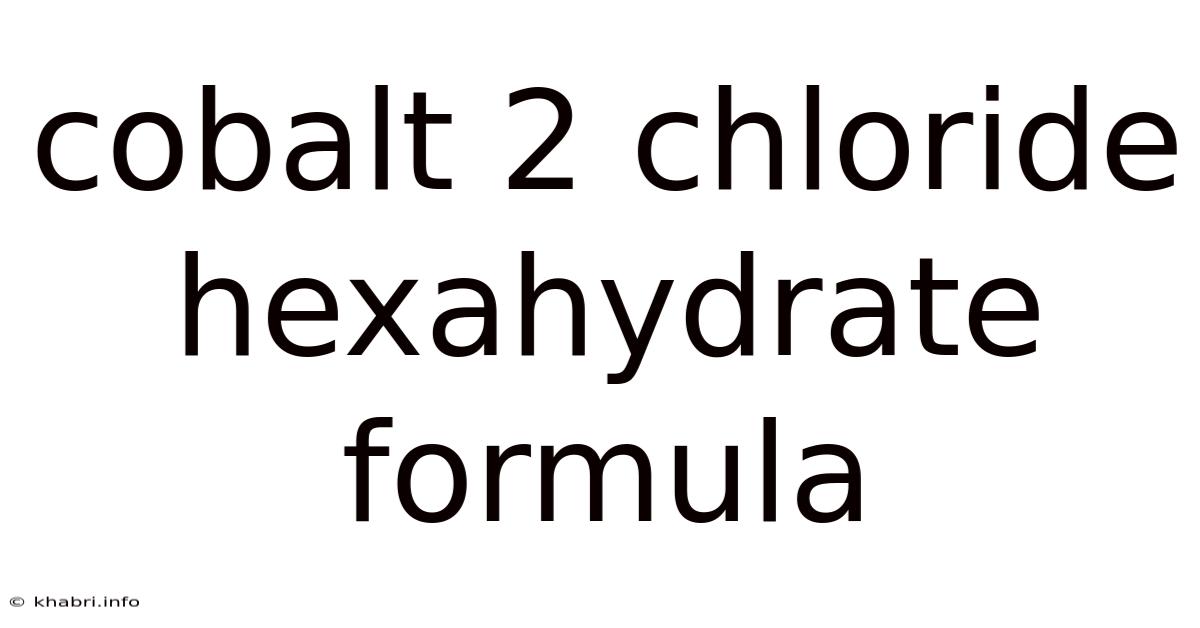 Cobalt 2 Chloride Hexahydrate Formula