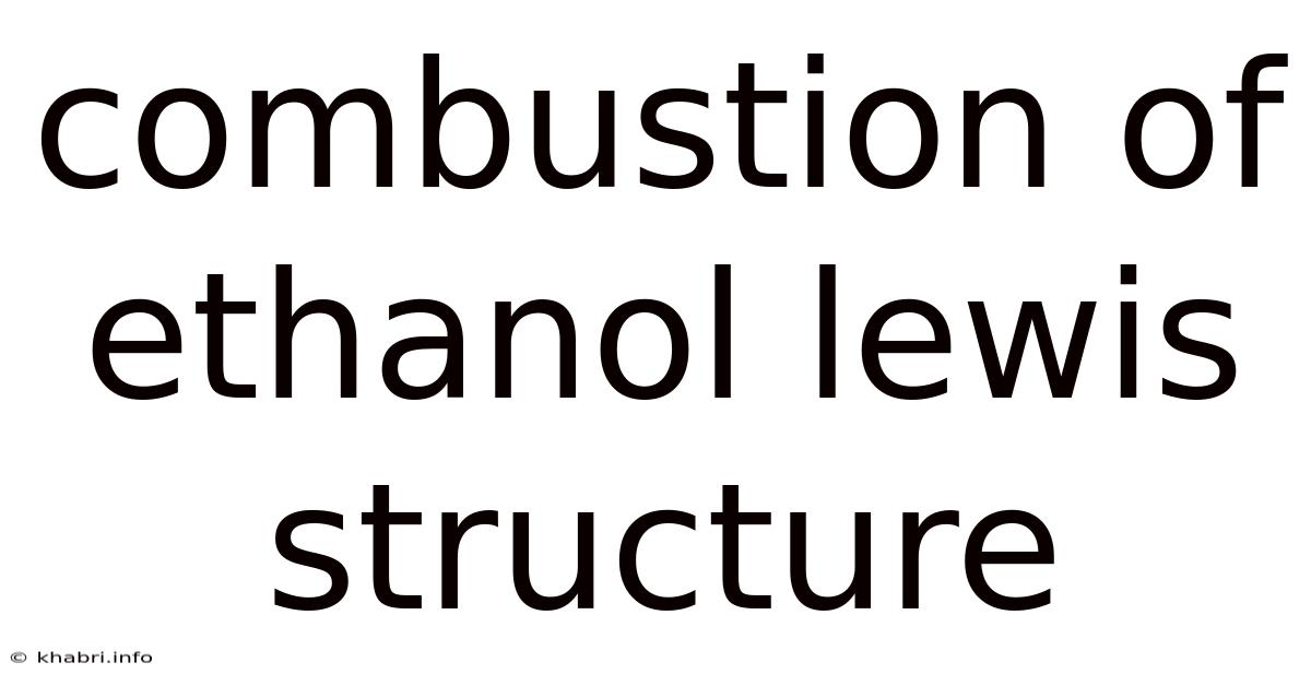 Combustion Of Ethanol Lewis Structure