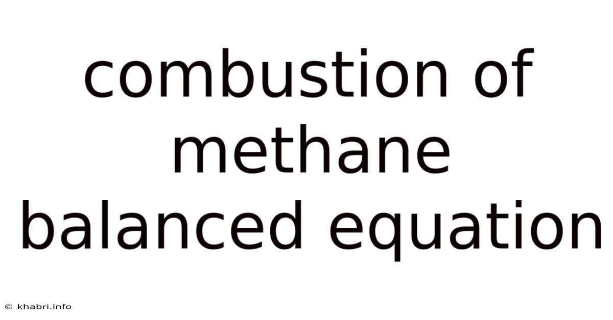 Combustion Of Methane Balanced Equation