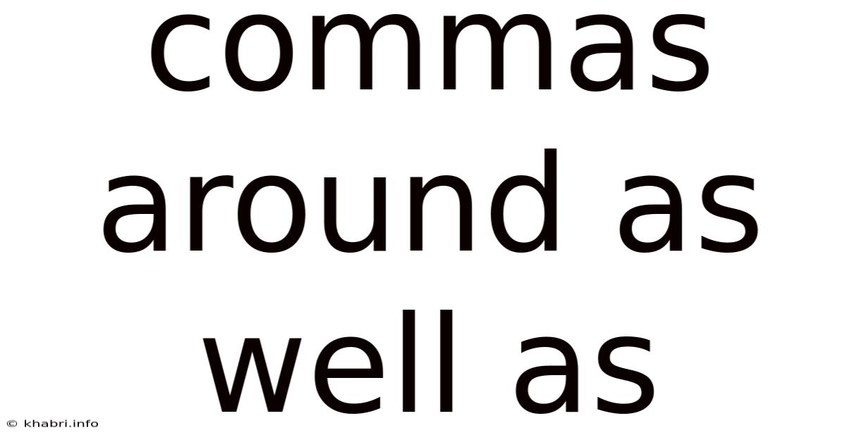 Commas Around As Well As