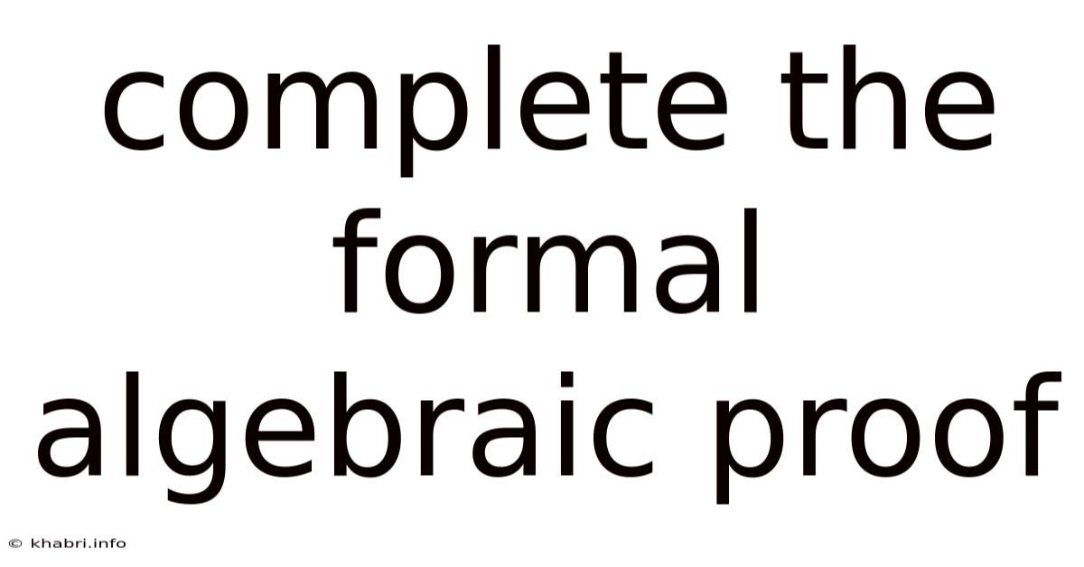 Complete The Formal Algebraic Proof