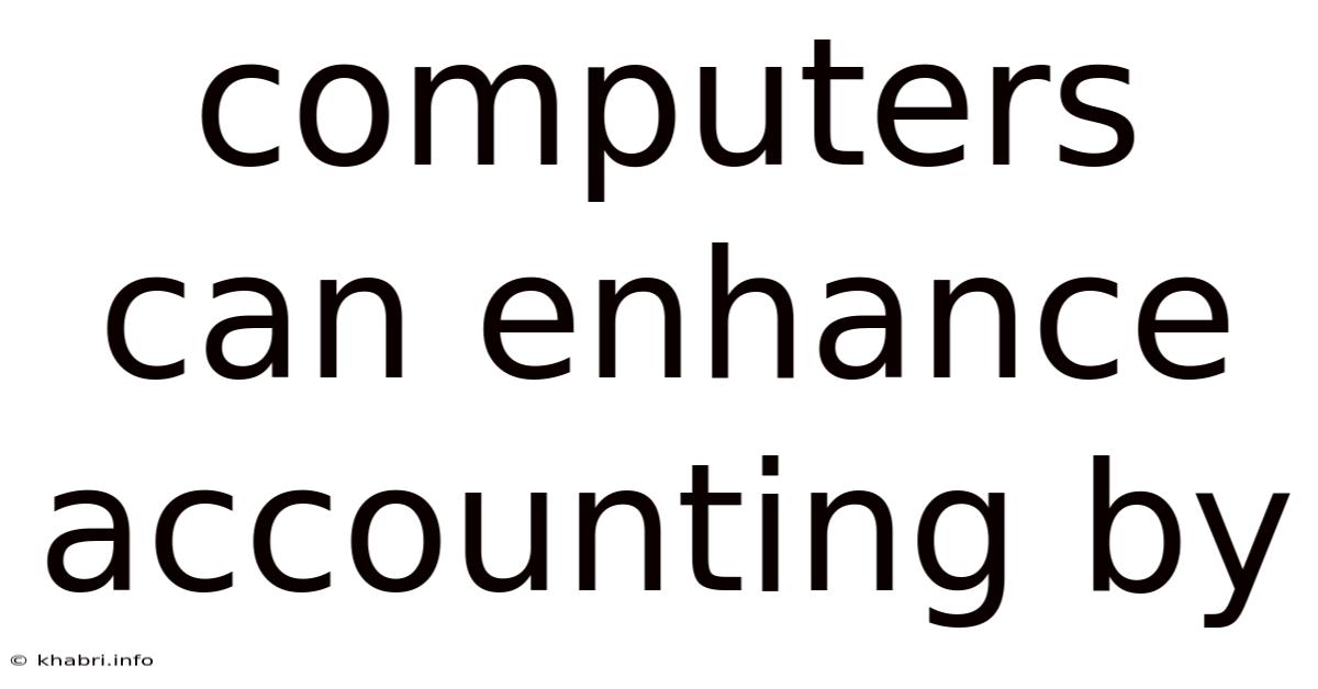 Computers Can Enhance Accounting By