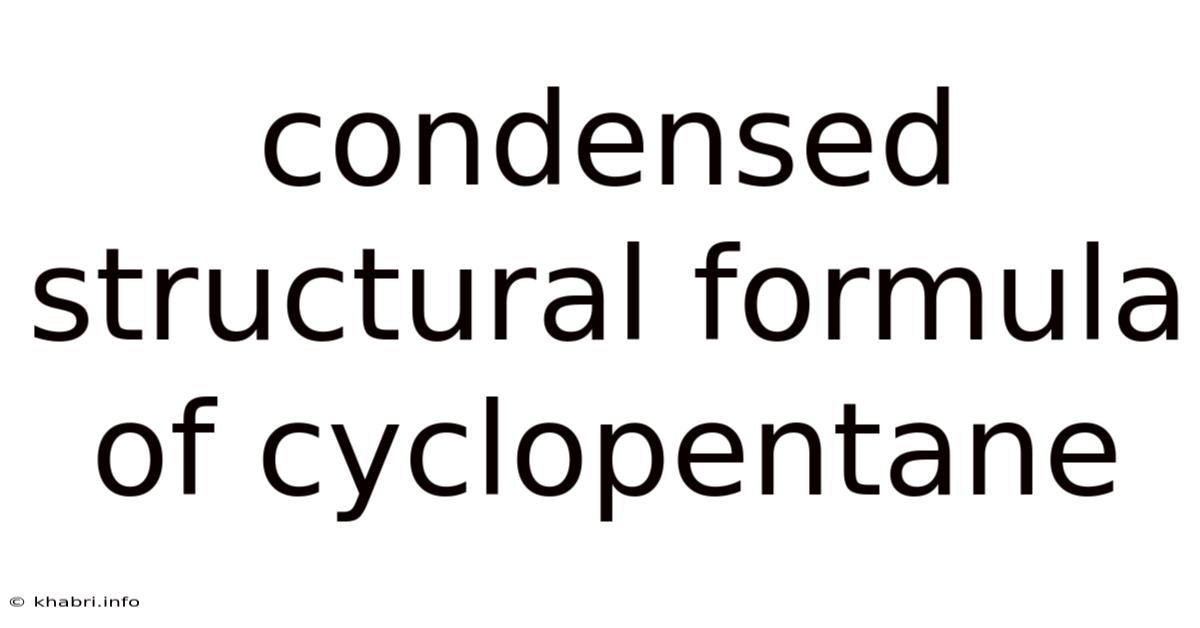Condensed Structural Formula Of Cyclopentane