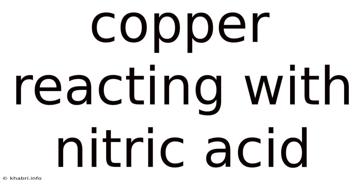 Copper Reacting With Nitric Acid