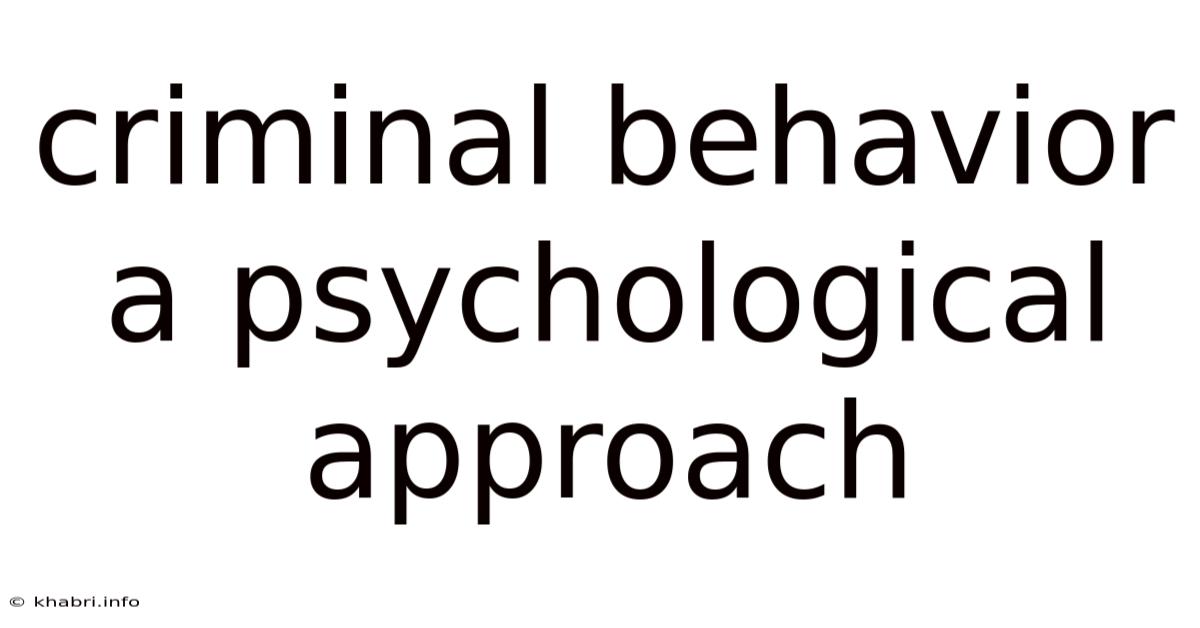 Criminal Behavior A Psychological Approach