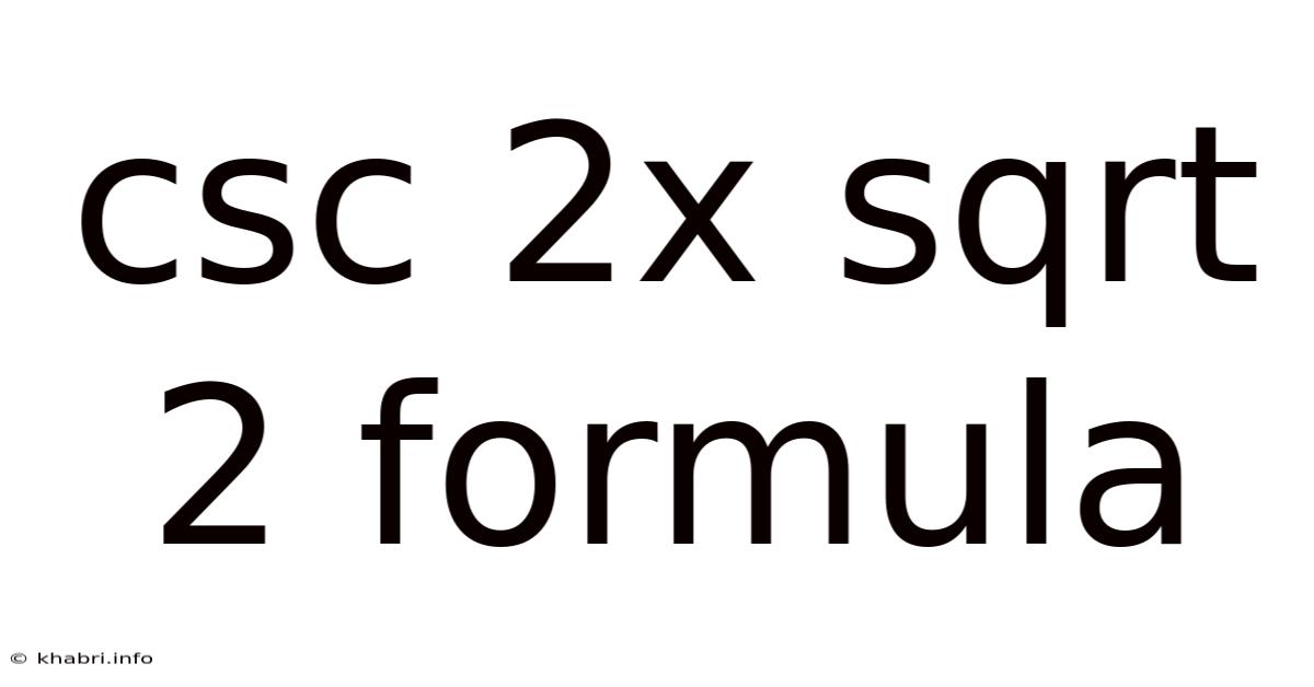 Csc 2x Sqrt 2 Formula