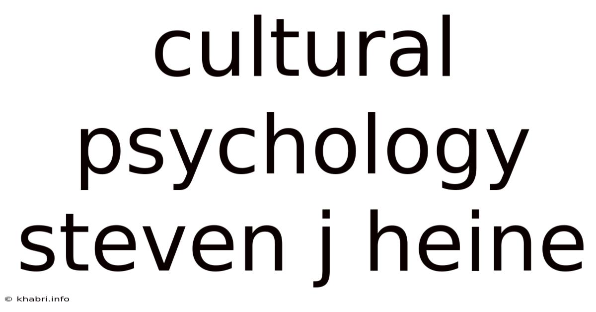 Cultural Psychology Steven J Heine