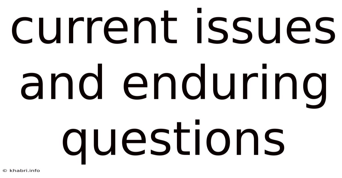 Current Issues And Enduring Questions