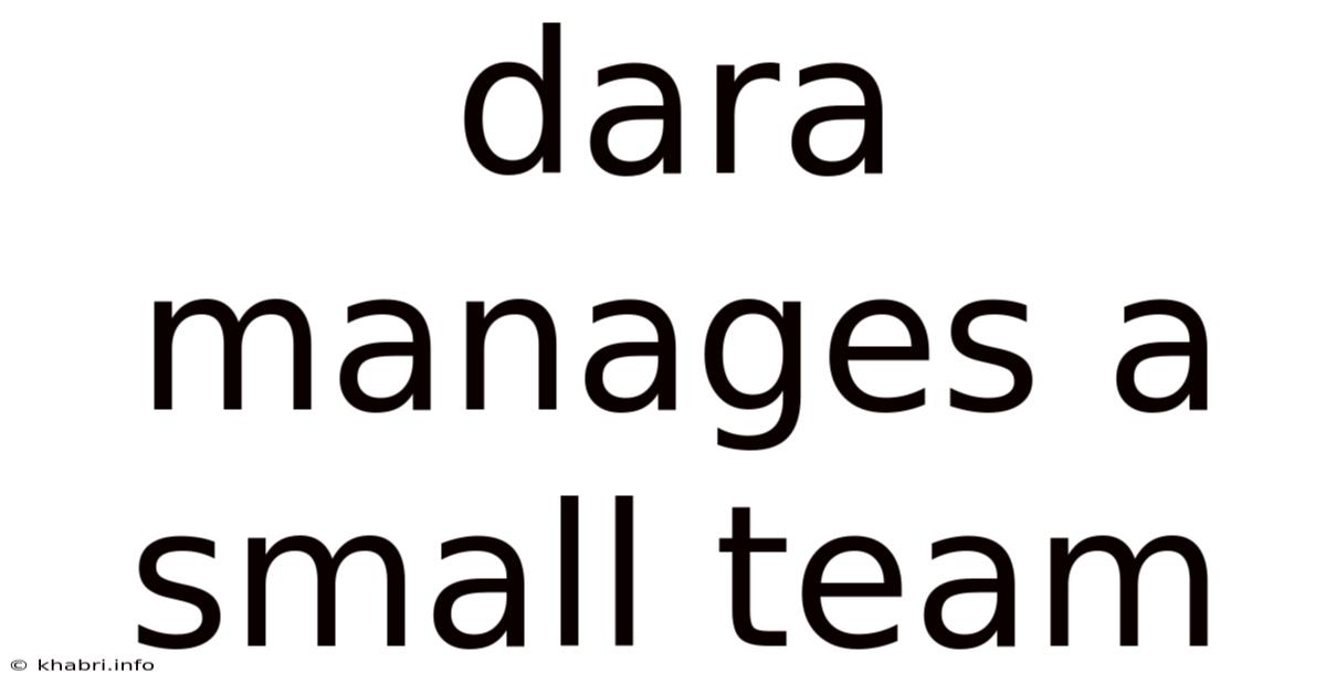 Dara Manages A Small Team
