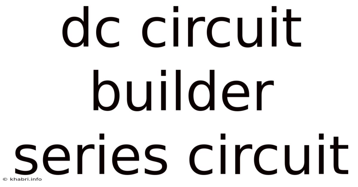 Dc Circuit Builder Series Circuit