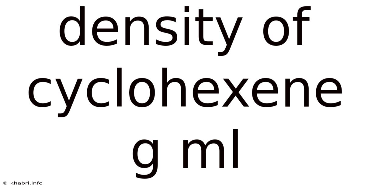 Density Of Cyclohexene G Ml