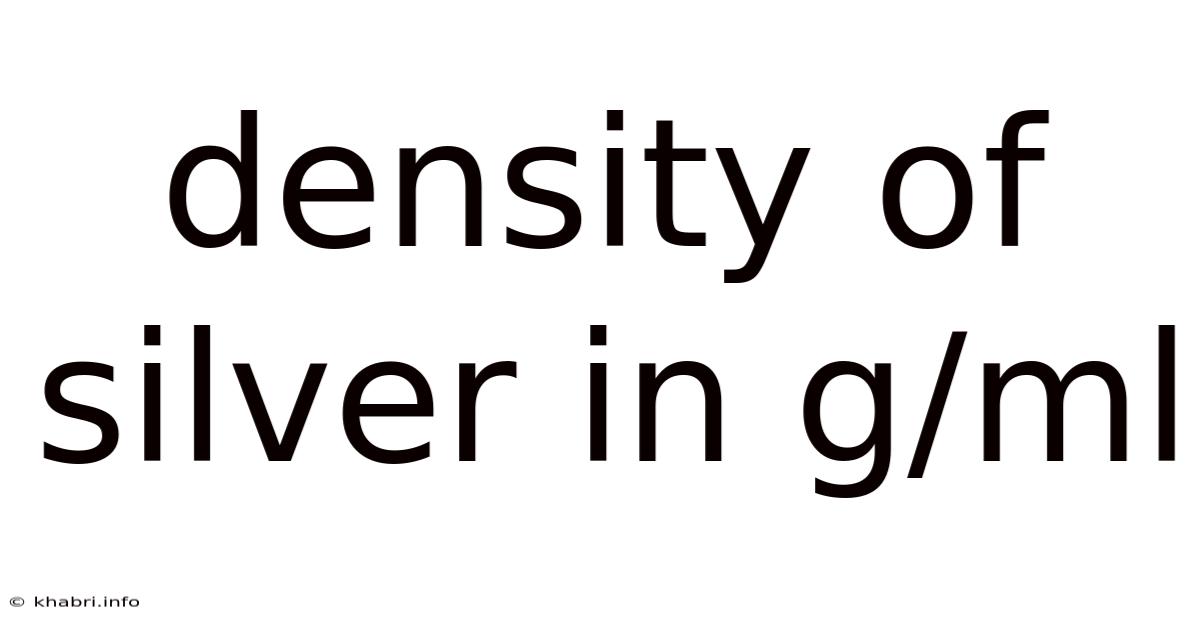 Density Of Silver In G/ml