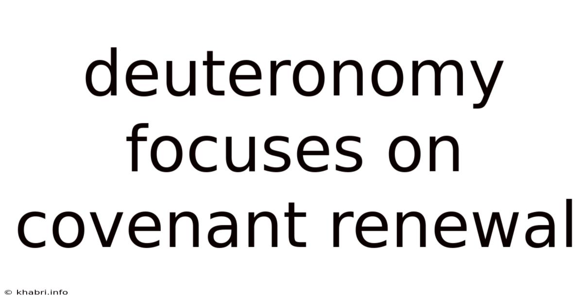 Deuteronomy Focuses On Covenant Renewal
