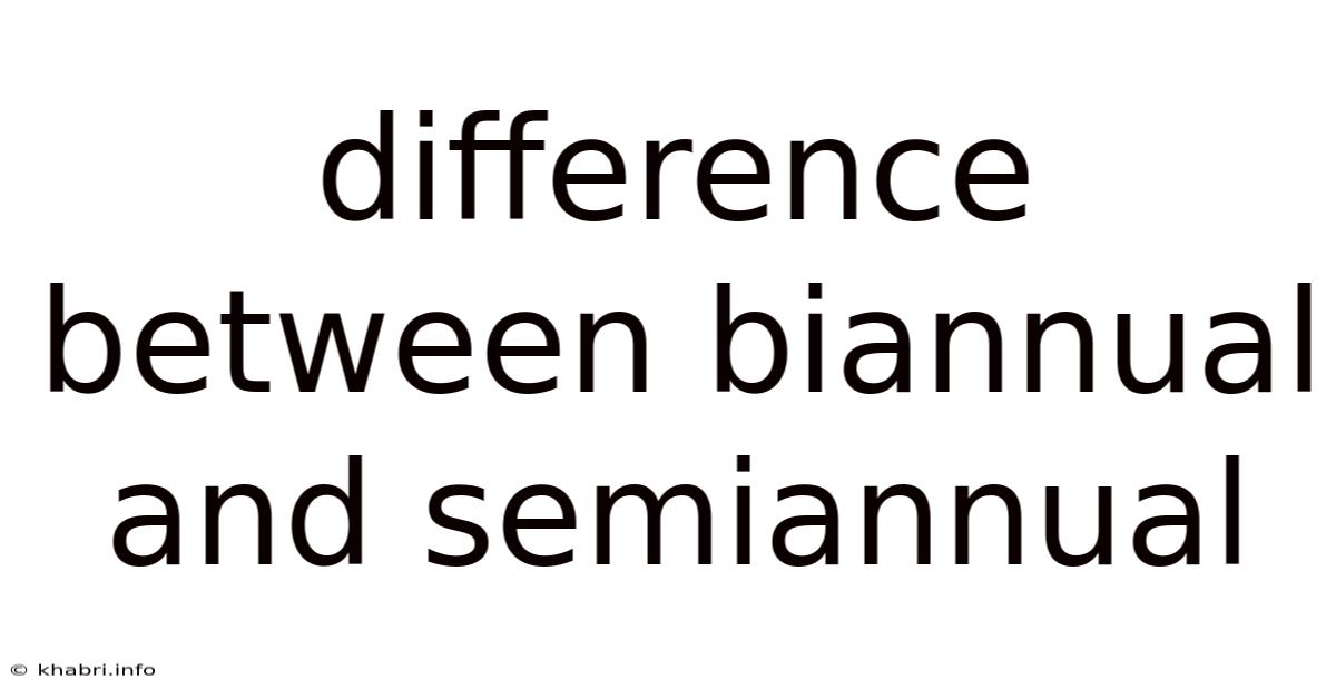 Difference Between Biannual And Semiannual