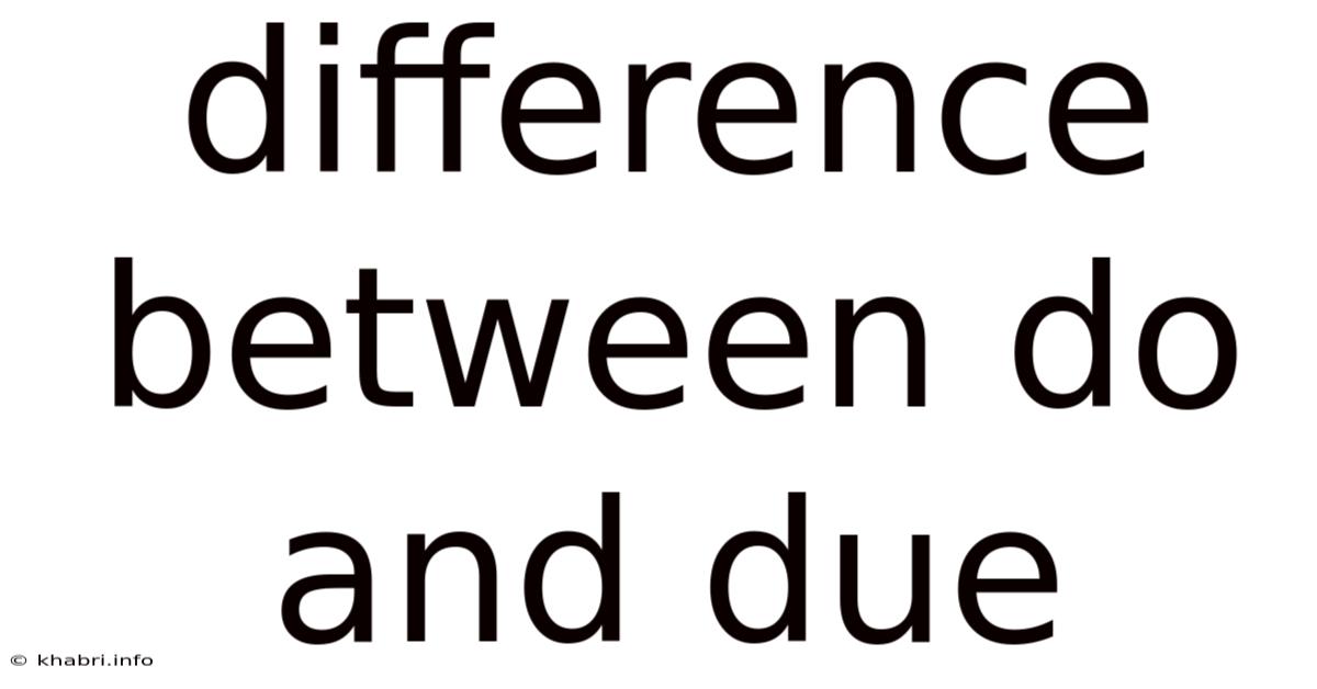Difference Between Do And Due