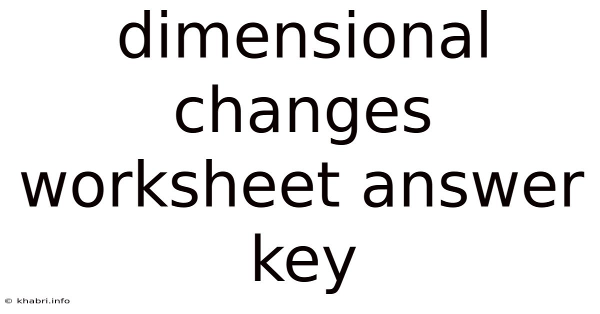 Dimensional Changes Worksheet Answer Key