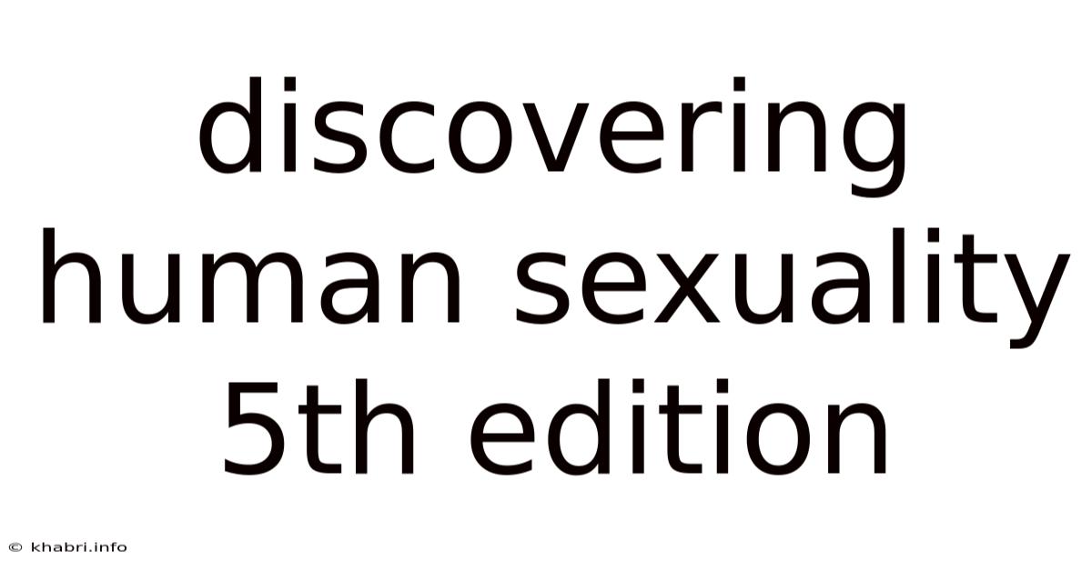 Discovering Human Sexuality 5th Edition