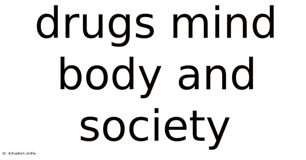 Drugs Mind Body And Society