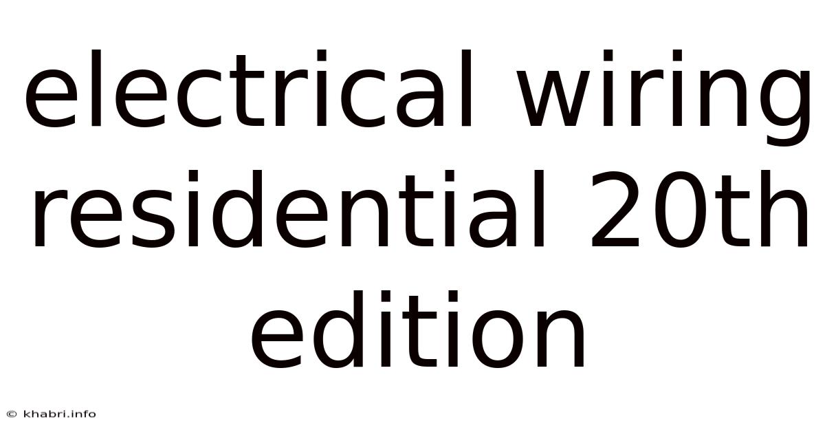 Electrical Wiring Residential 20th Edition