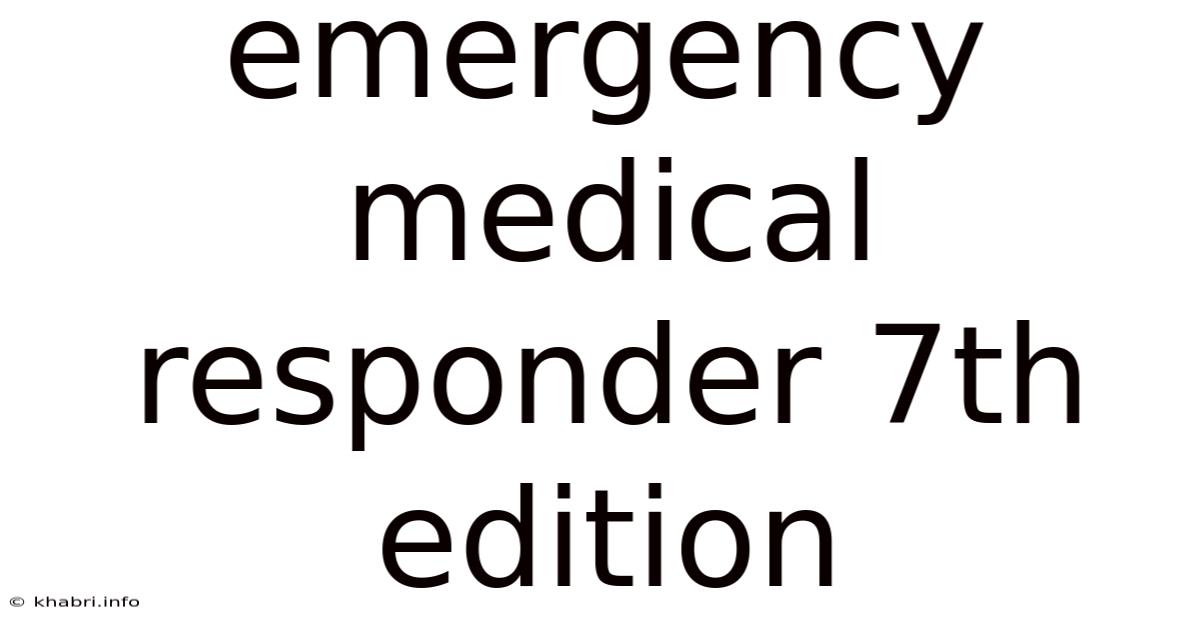 Emergency Medical Responder 7th Edition