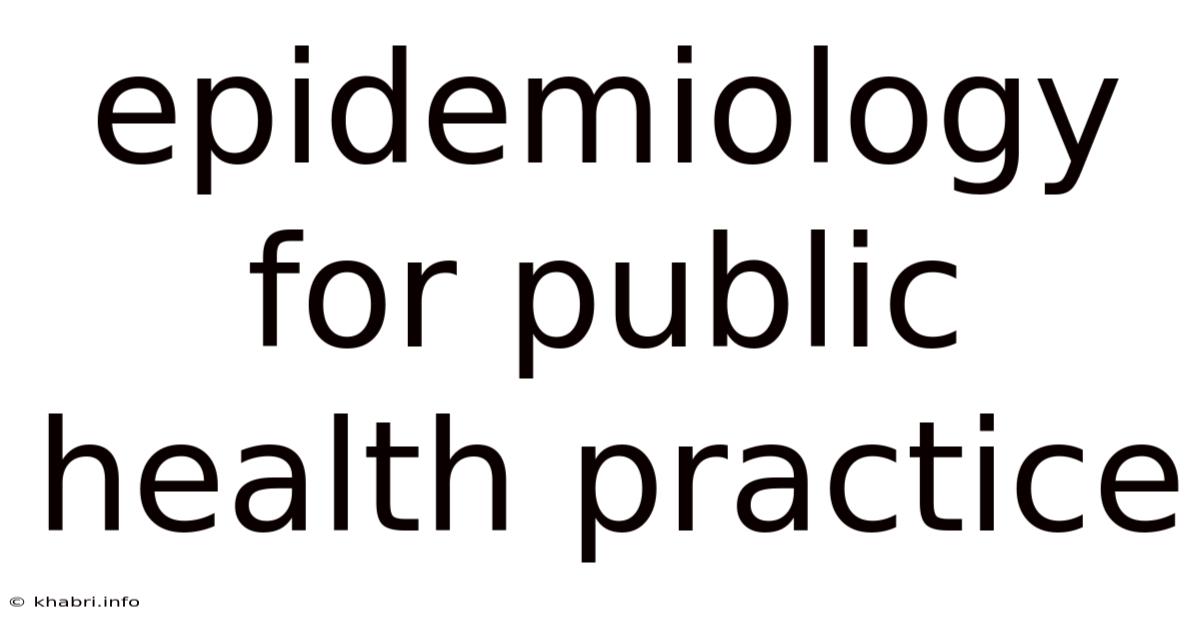 Epidemiology For Public Health Practice