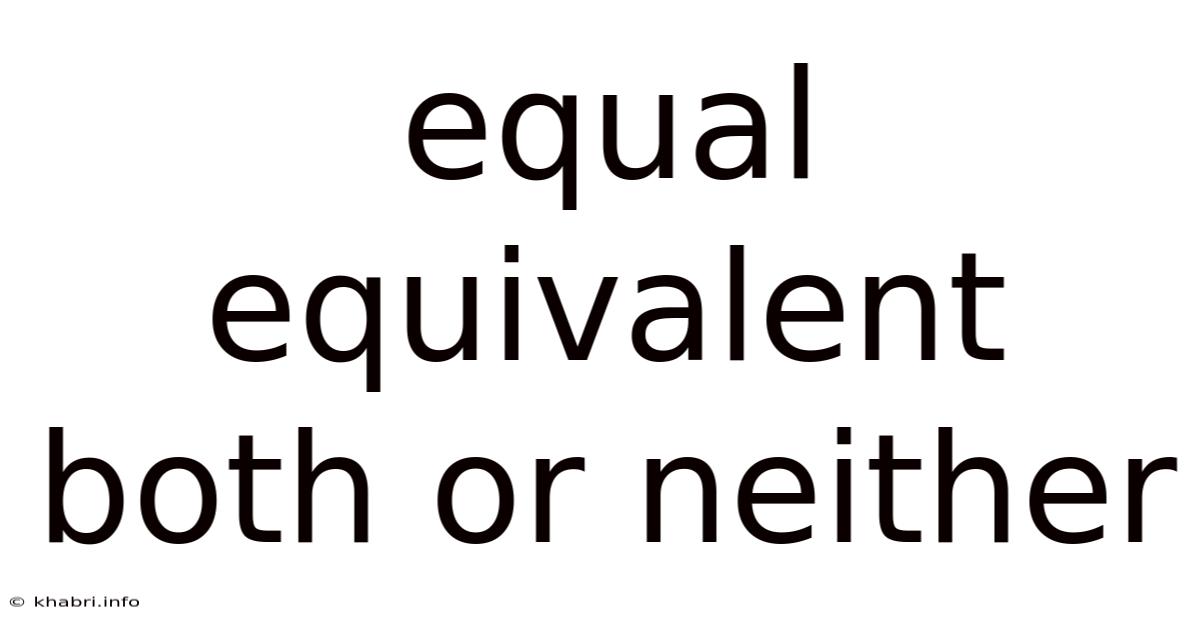 Equal Equivalent Both Or Neither