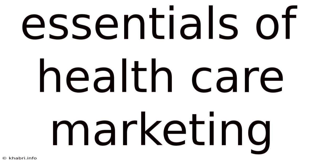 Essentials Of Health Care Marketing