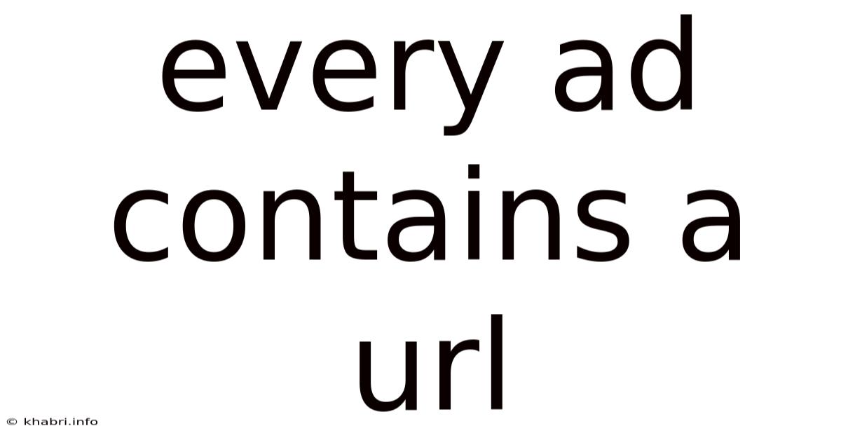 Every Ad Contains A Url