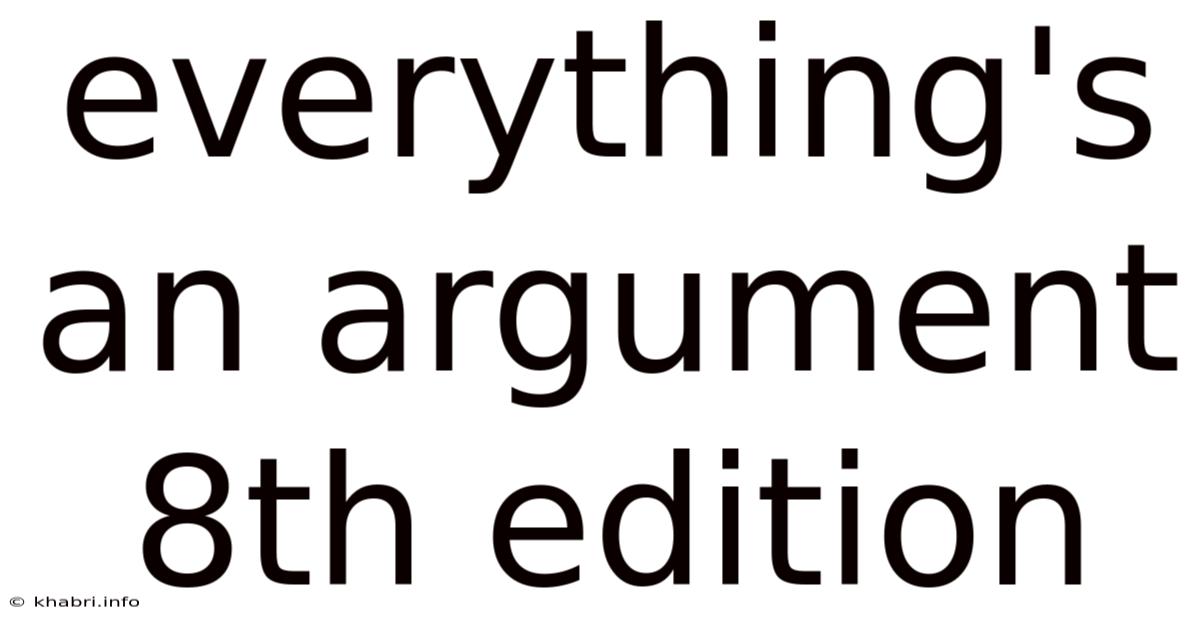 Everything's An Argument 8th Edition