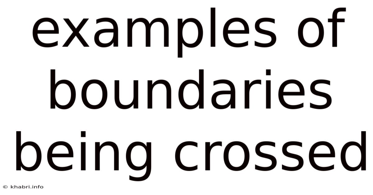 Examples Of Boundaries Being Crossed
