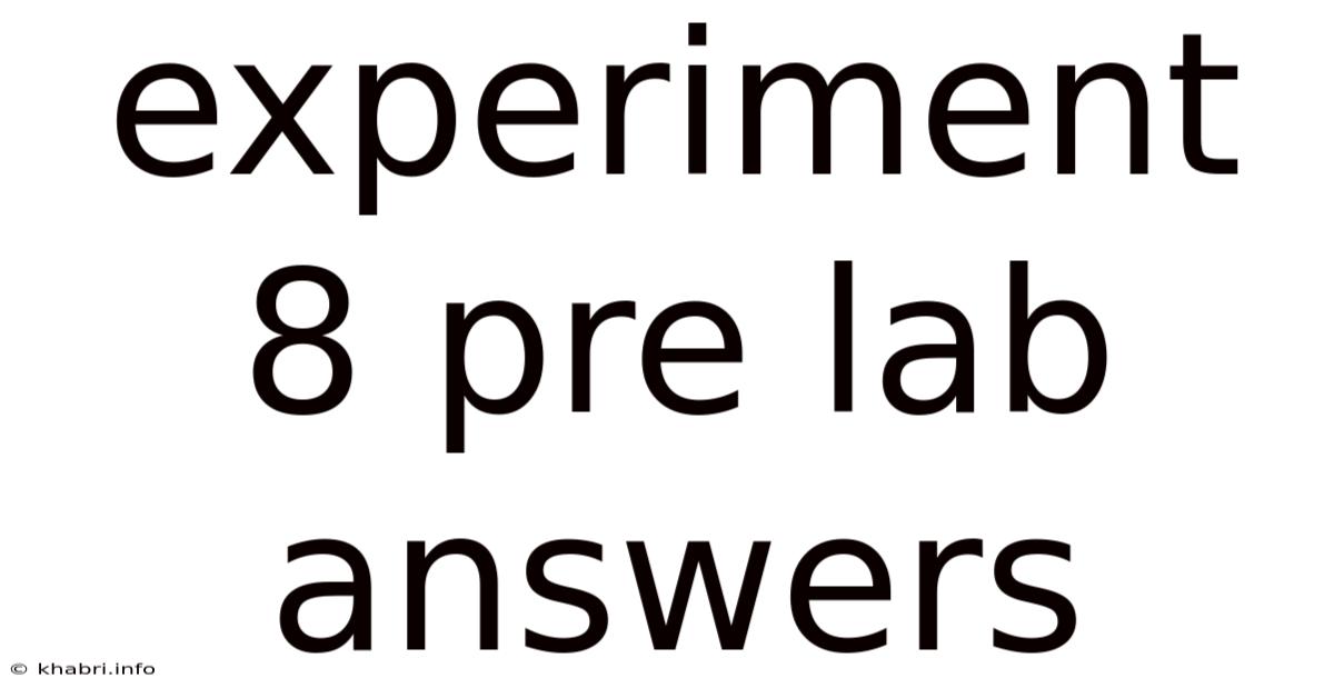 Experiment 8 Pre Lab Answers