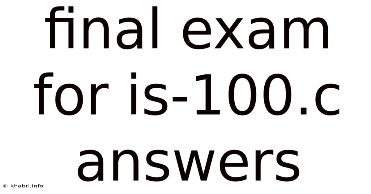 Final Exam For Is-100.c Answers