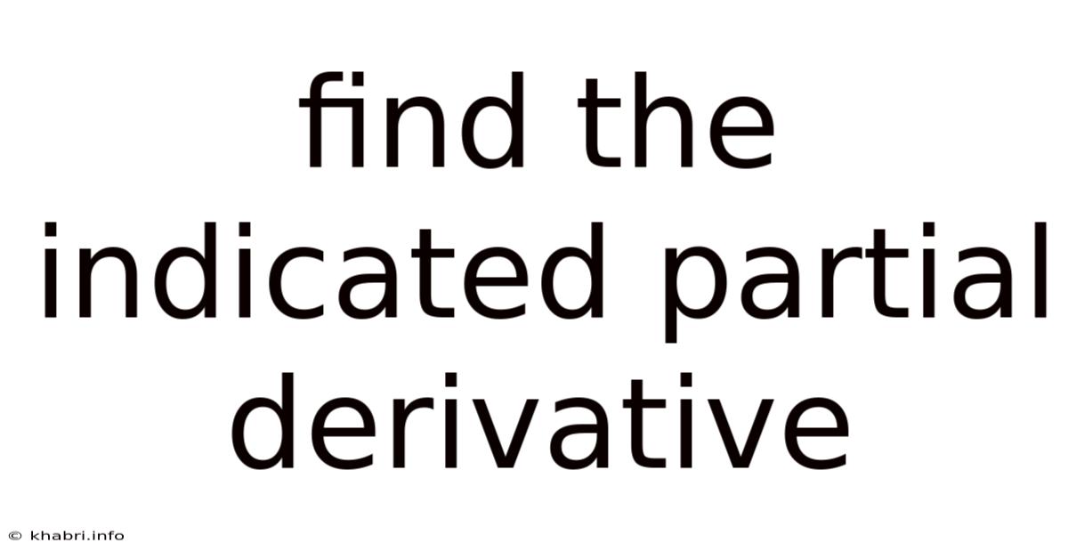 Find The Indicated Partial Derivative