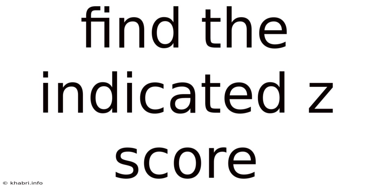 Find The Indicated Z Score