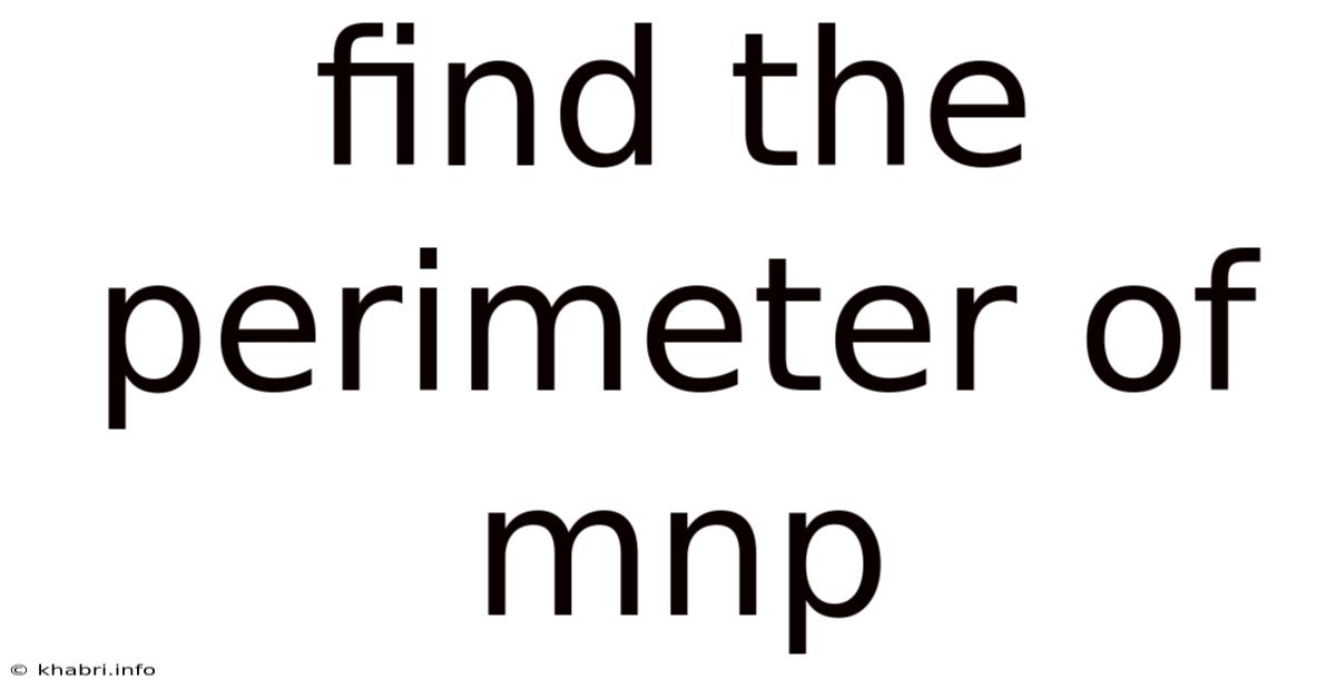 Find The Perimeter Of Mnp