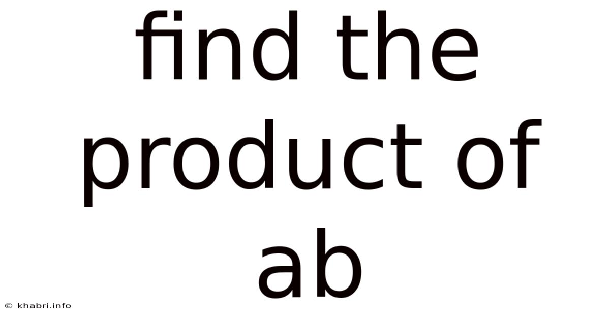 Find The Product Of Ab