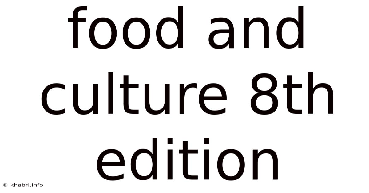 Food And Culture 8th Edition