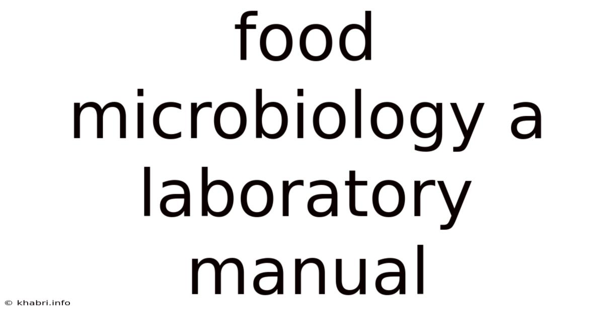 Food Microbiology A Laboratory Manual