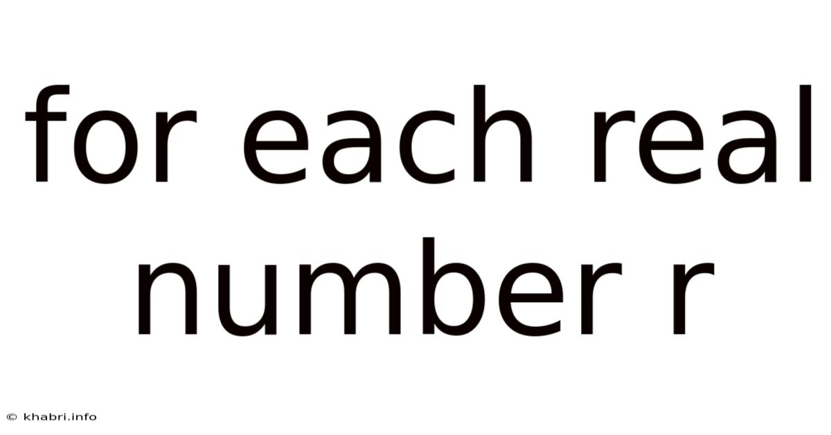 For Each Real Number R