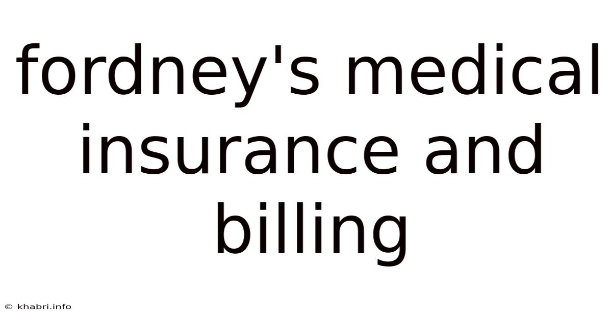 Fordney's Medical Insurance And Billing