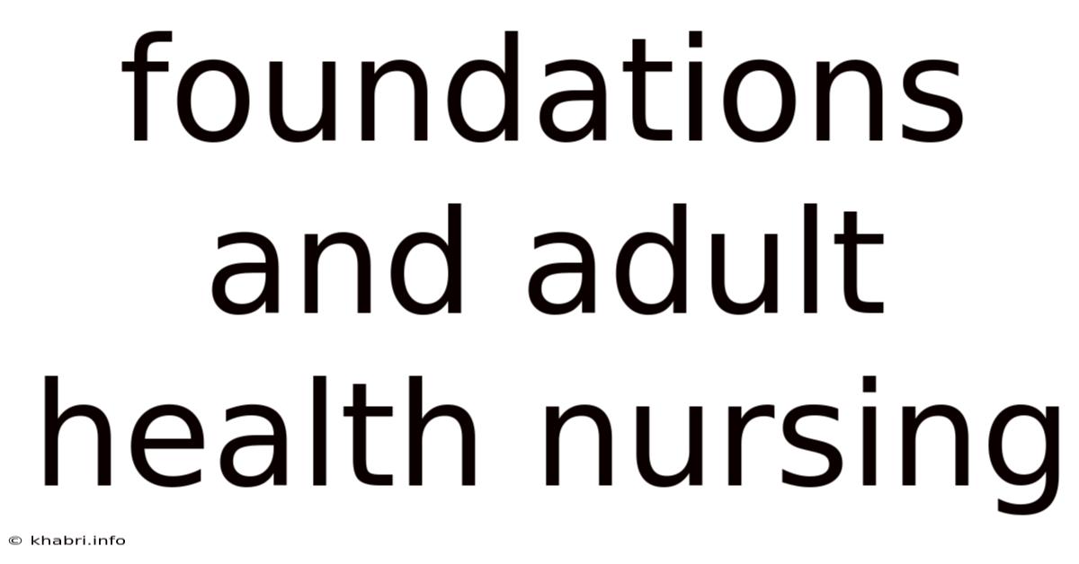 Foundations And Adult Health Nursing