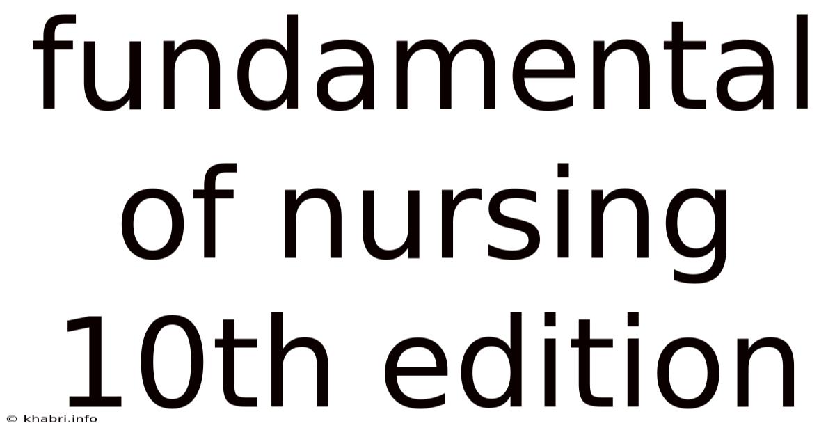 Fundamental Of Nursing 10th Edition